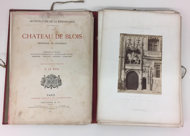 Marie Joseph Ernest Le Nail (with Photos by Mieusement) - Le Chateau de Blois (Extérieur et Intérieur)